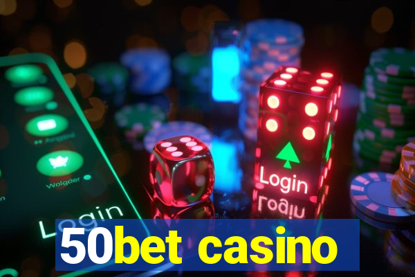 50bet casino